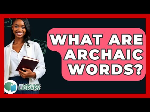 What Are Archaic Words? - The Language Library