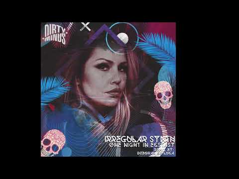 Irregular Synth - One Night In Ecstasy (Deborah De Luca Remix) [Dirty Minds]