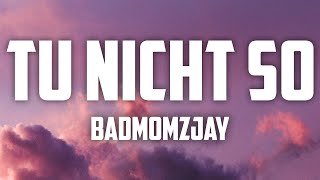 badmómzjay - Tu nicht so ( lyrics )