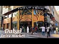 DUBAI DEIRA MARKET CHEAPEST MARKET IN DUBAI EXPLORE MARKET 4K WALKING TOUR VIDEO