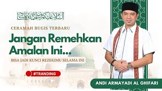 Download lagu CERAMAH BUGIS TERBARU - Jangan Remehkan Amalan Ini... Bisa Jadi Kunci Rezekimu Selama Ini mp3