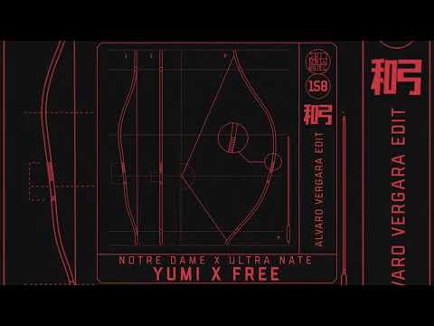 Notre Dame x Ultra Nate - Yumi x Free (Alvaro Vergara Edit)
