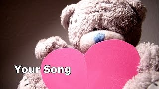 Elton John - Your Song Lyrics (Happy Valentine&#39;s Day)