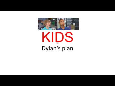 KIDS  Dylan's plan