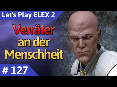 ELEX 2 deutsch Teil 127 - Verräter an der Menschheit Let's Play