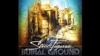 Stick Figure- Burial Ground (NEW 2012)