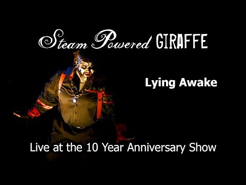 Steam Powered Giraffe - Lying Awake (Live at the band's 10 Year Anniversary Show)