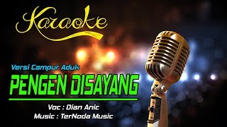 Download lagu Karaoke PENGEN DISAYANG - Dian Anic mp3