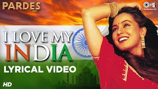 I Love My India Lyrics | Yeh Duniya Ek Dulhan Lyrics | Pardes (1997) | Independence/Republic Day Special | Shahrukh Khan, Amrish Puri, Mahima Chaudhry | Hariharan, Kavita Krishnamurthy, Shankar Mahadevan