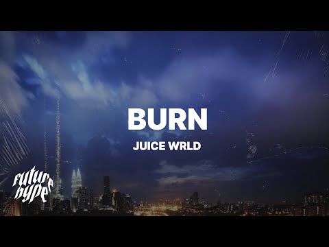 Juice WRLD - Burn (Lyrics)