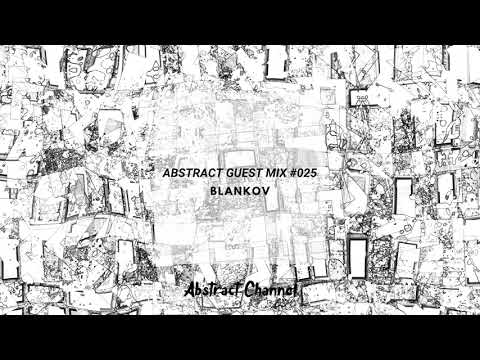 Abstract Guest Mix #025 - Blankov