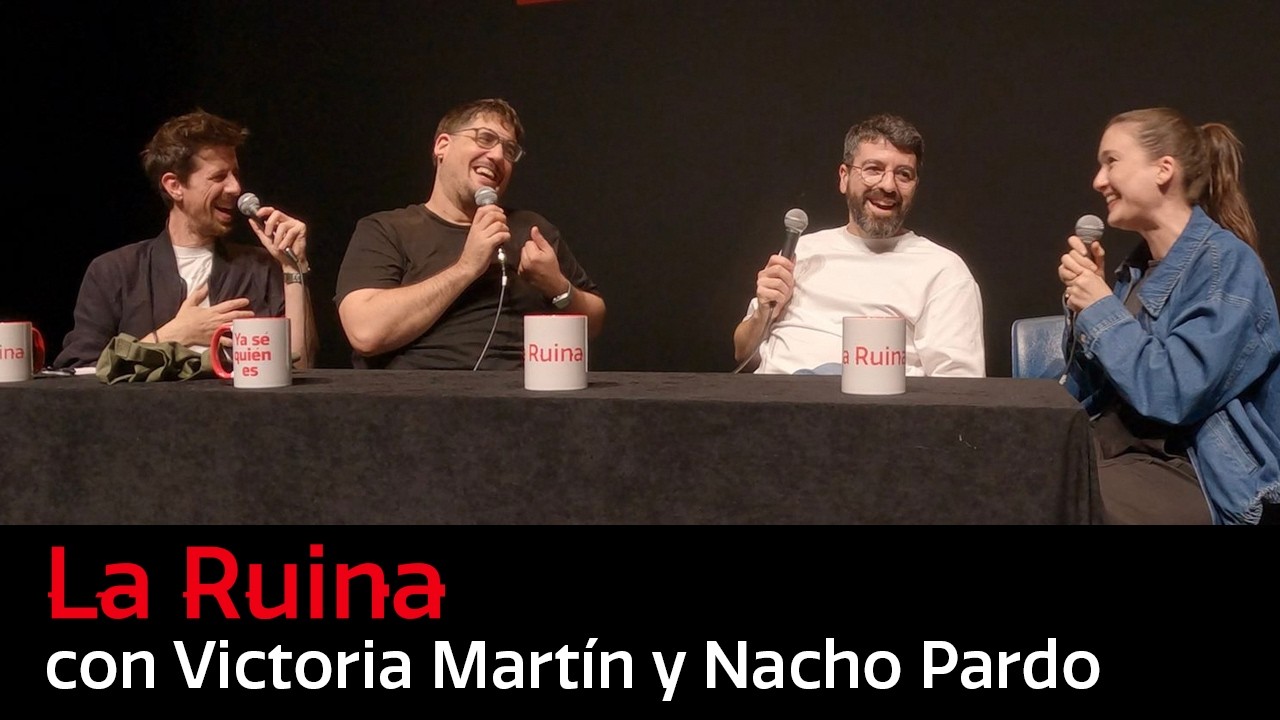 308. La Ruina (con Victoria Martín y Nacho Pardo)