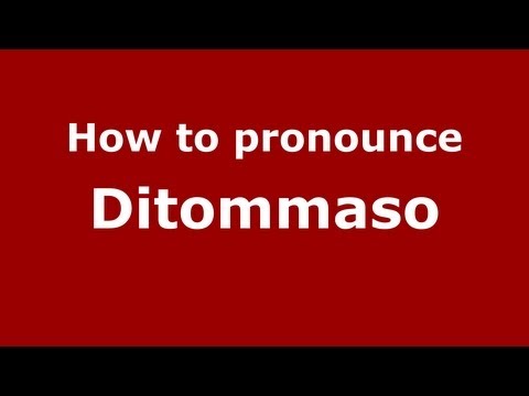 How to Pronounce Ditommaso - PronounceNames.com