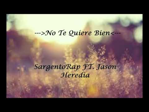 No Te Quiere Bien | SargentoRAP ft. Jason Heredia