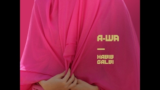 A-WA - Habib Galbi (Arabic Lyrics & Türkçe Altyazı) 2017 New Arabic Hit