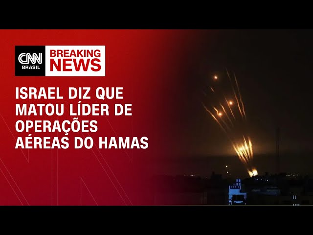 Israel diz que matou líder de operações aéreas do Hamas | AGORA CNN