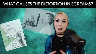 What Causes Distortion in Screams?