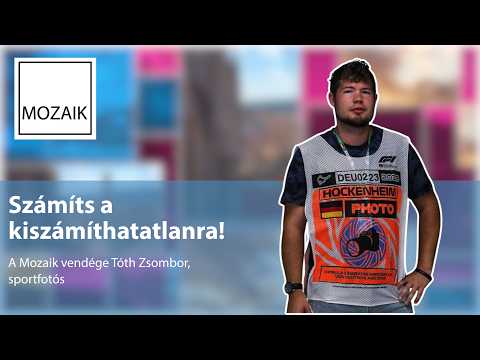 Mozaik - Számíts a kiszámíthatatlanra! - vendég: Tóth Zsombor - 2026.03.03.