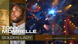 Tony Momrelle - Golden Lady (Live at Lugano Estival Jazz 2016)