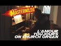 Gigi d'Agostino - L'amour toujours on church organ ...