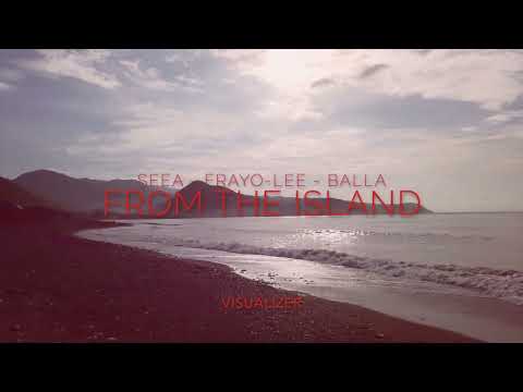SeeA (feat Frayo Lee - Balla) - From The Island (Visualizer)