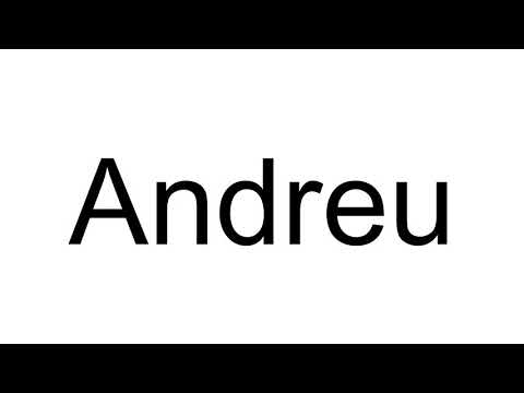 How to Pronounce Andreu