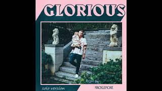 Macklemore - Glorious (Solo Version)