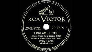 1945 Perry Como - I Dream Of You (More Than You Dream I Do)