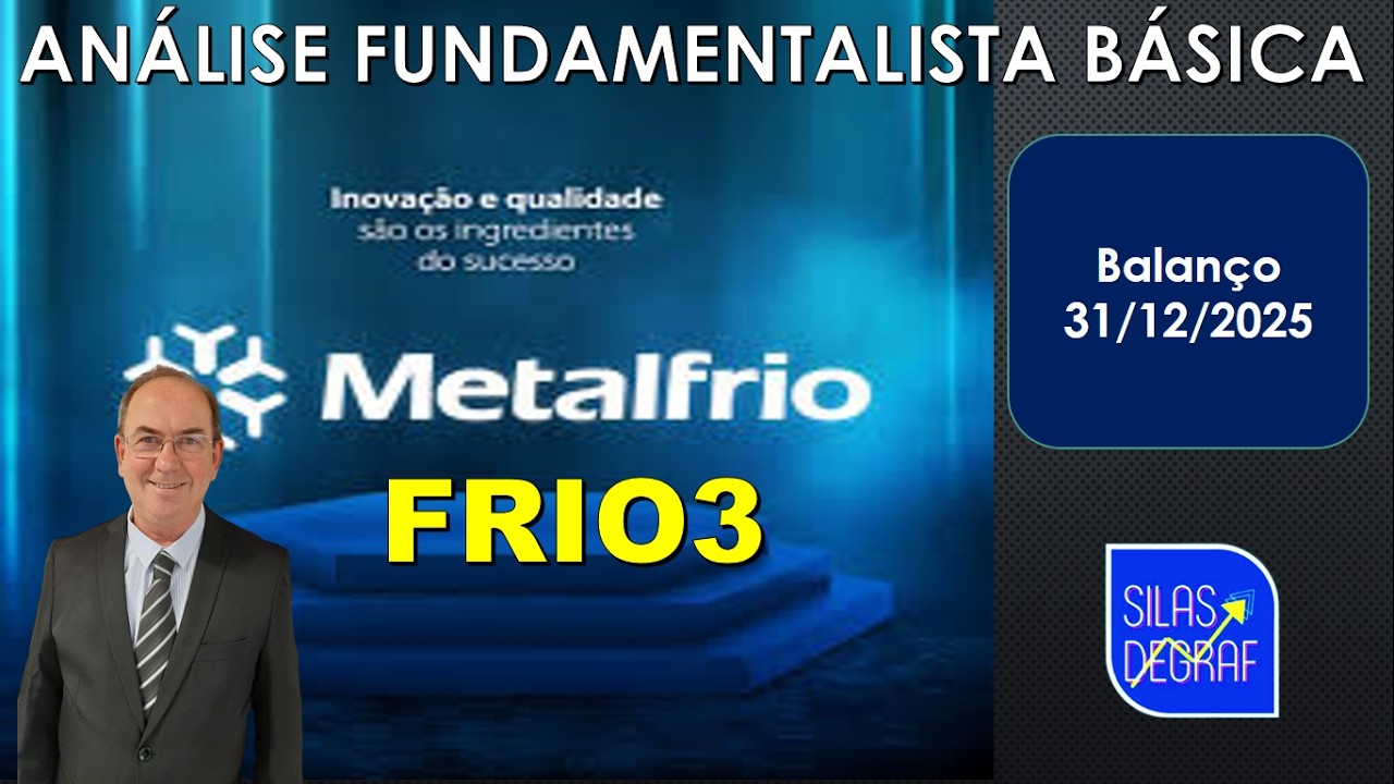FRIO3 - METALFRIO SOLUTIONS S/A. ANÁLISE FUNDAMENTALISTA BÁSICA. PROF. SILAS DEGRAF. 31/12/2025