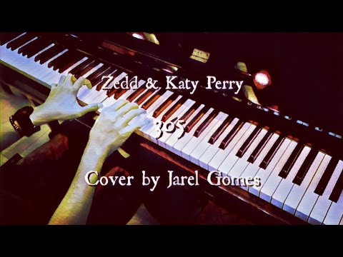 Zedd & Katy Perry - 365 (Jarel Gomes Piano)