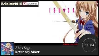 『Never say Never』 by Afilia Saga (Full version with Lyrics)