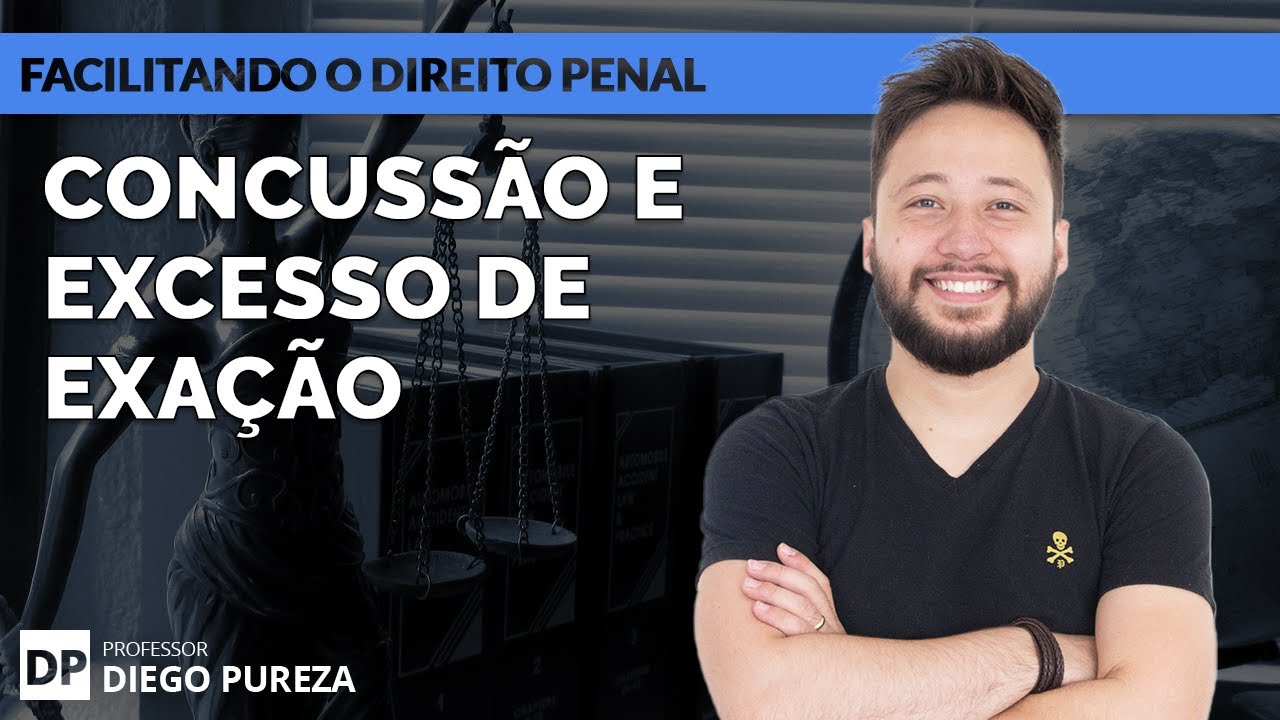 Concussão e Excesso de Exação (Facilitando o Direito Penal)