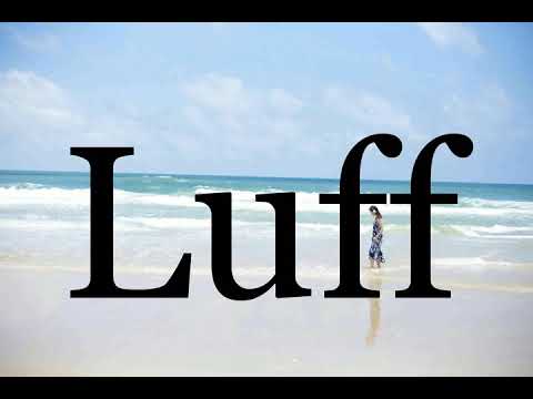 How To Pronounce Luff🌈🌈🌈🌈🌈🌈Pronunciation Of Luff