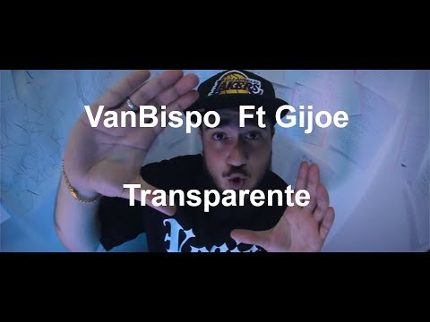 VanBispo - Transparente Ft. Gijoe  (Videoclip)