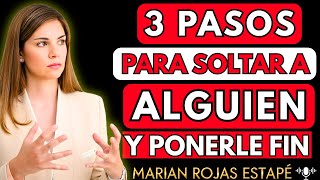 💔 Cómo SOLTAR a ALGUIEN de MANERA DEFINITIVA sin que DUELA | Marian Rojas