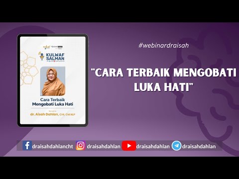 Cara Terbaik Mengobati Luka Hati -  dr. AISAH DAHLAN, CHt., CM.NLP