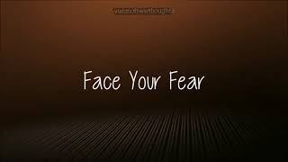 #fear #motivational #inspirational Face your fear 
