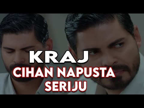 KRAJ SERIJE? CIHAN NAPUSTA SERIJU, DESIO SE UZAS?