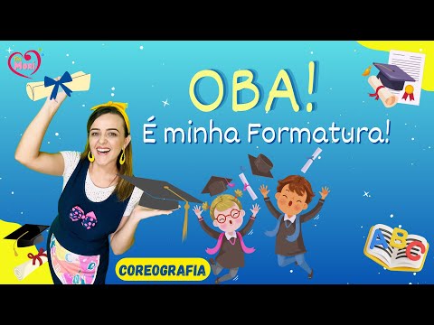 OBA É MINHA FORMATURA | Música com coreografia 1ºAno fundamental | ABC | PLAYBACK na descrição