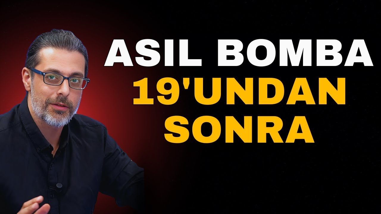 ASIL BOMBA 19'UNDAN SONRA