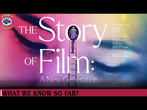 The Story of Film A New Generation: What We Know So Far? - Premiere Next
