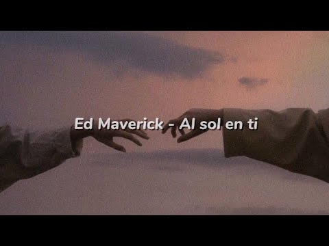 Ed Maverick - Al sol en ti | canción nueva en vivo (letra)