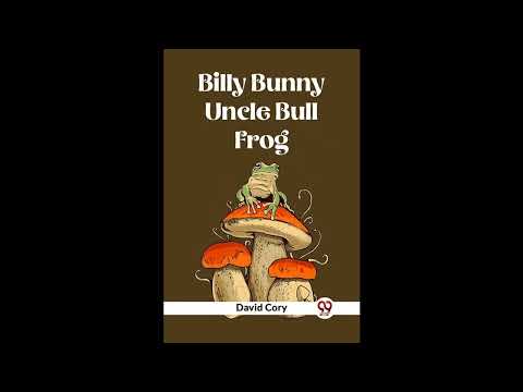 Billy Bunny And Uncle Bull Frog by David Cory — free full audiobook