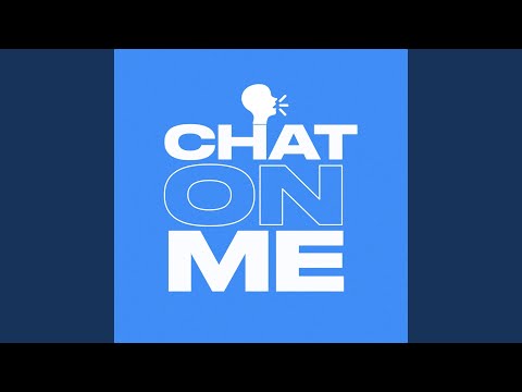 Chat On Me