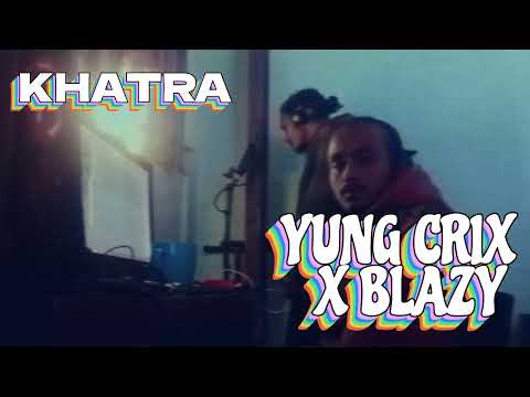 Yung Crix X Blazy - KHATRA