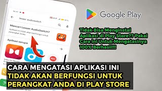 Download lagu Cara Mengatasi Aplikasi ini Tidak Akan Berfungsi Untuk Perangkat Anda di Play Store Hp Android mp3 Download lagu Cara Mengatasi Aplikasi ini Tidak Akan Berfungsi Untuk Perangkat Anda di Play Store Hp Android mp3