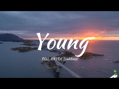 FIXL, KAYDI, LoudNæss - Young (Lyrics)