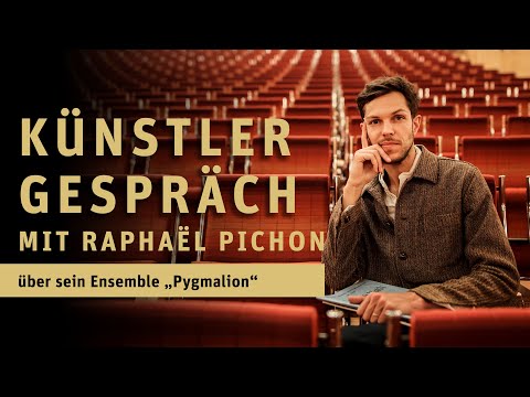 Künstlergespräch: Raphaël Pichon über sein Ensemble Pygmalion