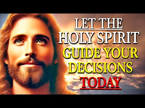HOLY SPIRIT's Daily Guidance For Making Wise Decisions