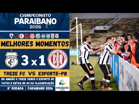 Treze vs Esporte de Patos | Melhores Momentos | 8ª Rodada | Campeonato Paraibano 2026